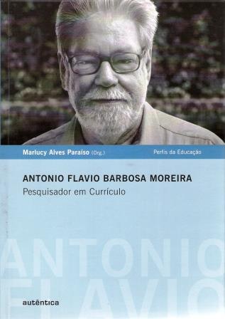 ANTONIO FLAVIO BARBOSA MOREIRA - PESQUISADOR EM CURRCULO