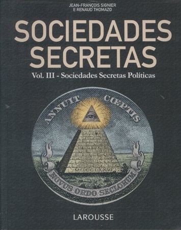 SOCIEDADES SECRETAS VOLUME 3 - SOCIEDADES SECRETAS POLTICAS