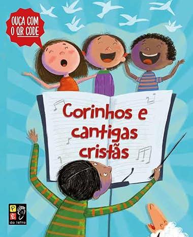 CORINHOS E CANTIGAS CRISTS
