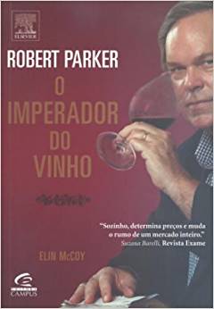 ROBERT PARKER - O IMPERADOR DO VINHO