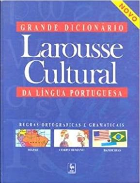 GRANDE DICIONRIO LAROUSSE CULTURAL DA LNGUA PORTUGUESA