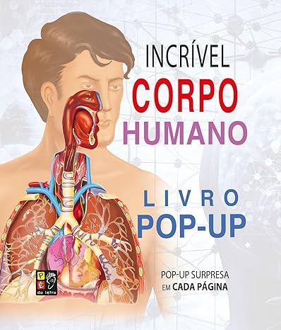 INCRVEL CORPO HUMANO - LIVRO POP UP