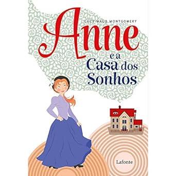 ANNE E A CASA DOS SONHOS