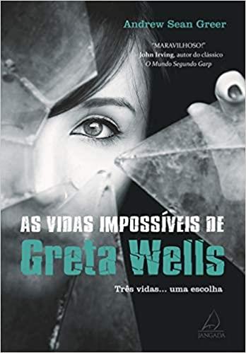 VIDAS IMPOSSVEIS DE GRETA WELLS, AS