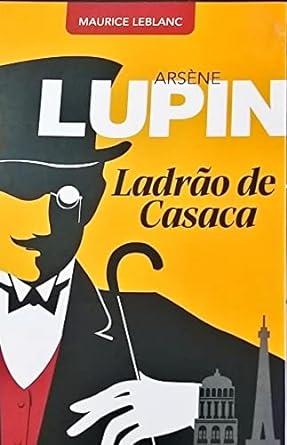 ARSENE LUPIN - LADRO DE CASACA
