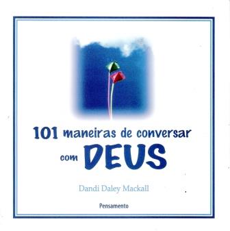 101 MANEIRAS DE CONVERSAR COM DEUS - CAPA DURA