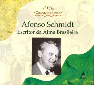 AFONSO SCHMIDT - ESCRITOR DA ALMA BRASILEIRA