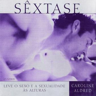 SXTASE - LEVE O SEXO E A SEXUALIDADE S ALTURAS