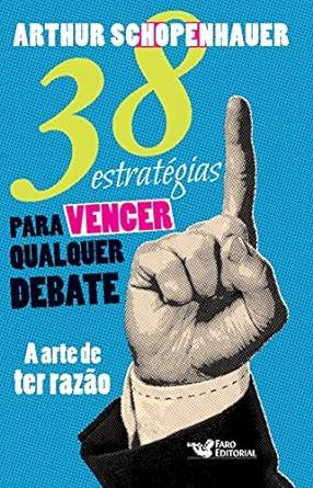 38 ESTRATGIAS PARA VENCER QUALQUER DEBATE