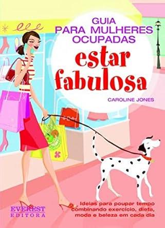 GUIA PARA MULHERES OCUPADAS - ESTAR FABULOSA 