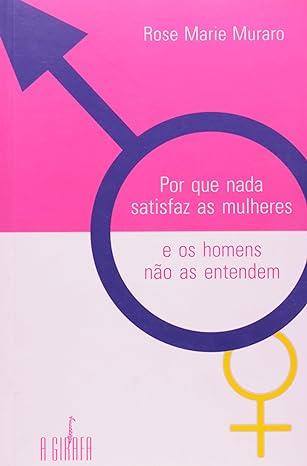 POR QUE NADA SATISFAZ AS MULHERES E...