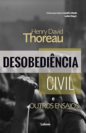 DESOBEDINCIA CIVIL E OUTROS ENSAIOS