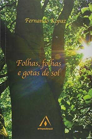 FOLHAS, FOLHAS E GOTAS DE SOL