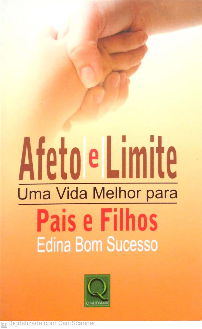 AFETO E LIMITE UMA VIDA MELHOR PARA PAIS E FILHOS