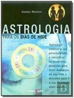 ASTROLOGIA PARA OS DIAS DE HOJE