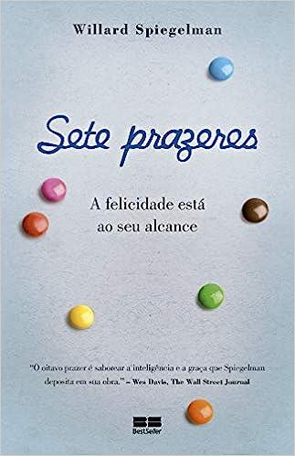 SETE PRAZERES - A FELICIDADE EST AO SEU ALCANCE