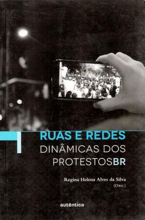 RUAS E REDES - DINMICAS DOS PROTESTOS BR