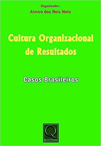 CULTURA ORGANIZACIONAL DE RESULTADOS - CASOS BRASILEIROS