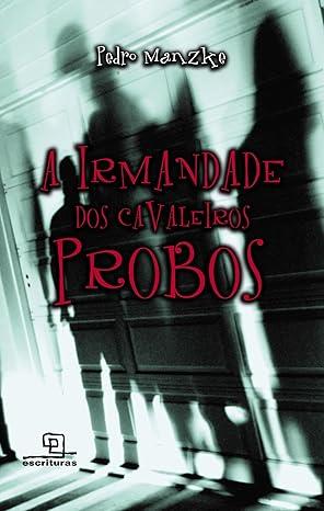 IRMANDADE DOS CAVALEIROS PROBOS. A