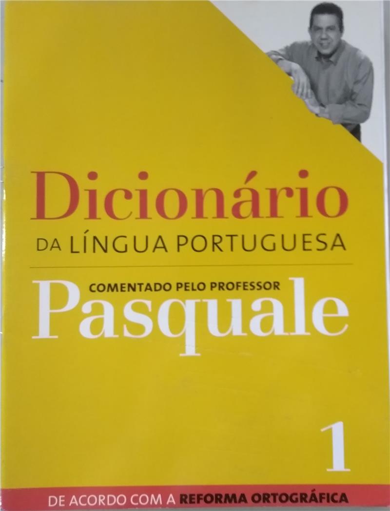 PASQUALE VOL.01 DICIONRIO DA LNGUA PORTUGUESA COMENTADO