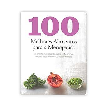 100 MELHORES ALIMENTOS PARA A MENOPAUSA