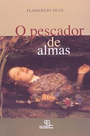 PESCADOR DE ALMAS, O