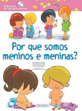 POR QUE SOMOS MENINOS E MENINAS ?