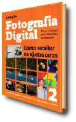 COLEO FOTOGRAFIA DIGITAL - COMO ESCOLHER OS AJUSTES CERTOS - VOLUME 02