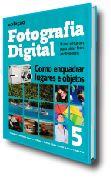 COLEO FOTOGRAFIA DIGITAL - COMO ENQUADRAR LUGARES E OBJETOS - VOLUME 05