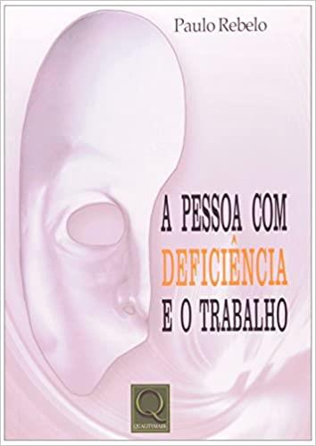 PESSOA COM DEFICINCIA E O TRABALHO, A